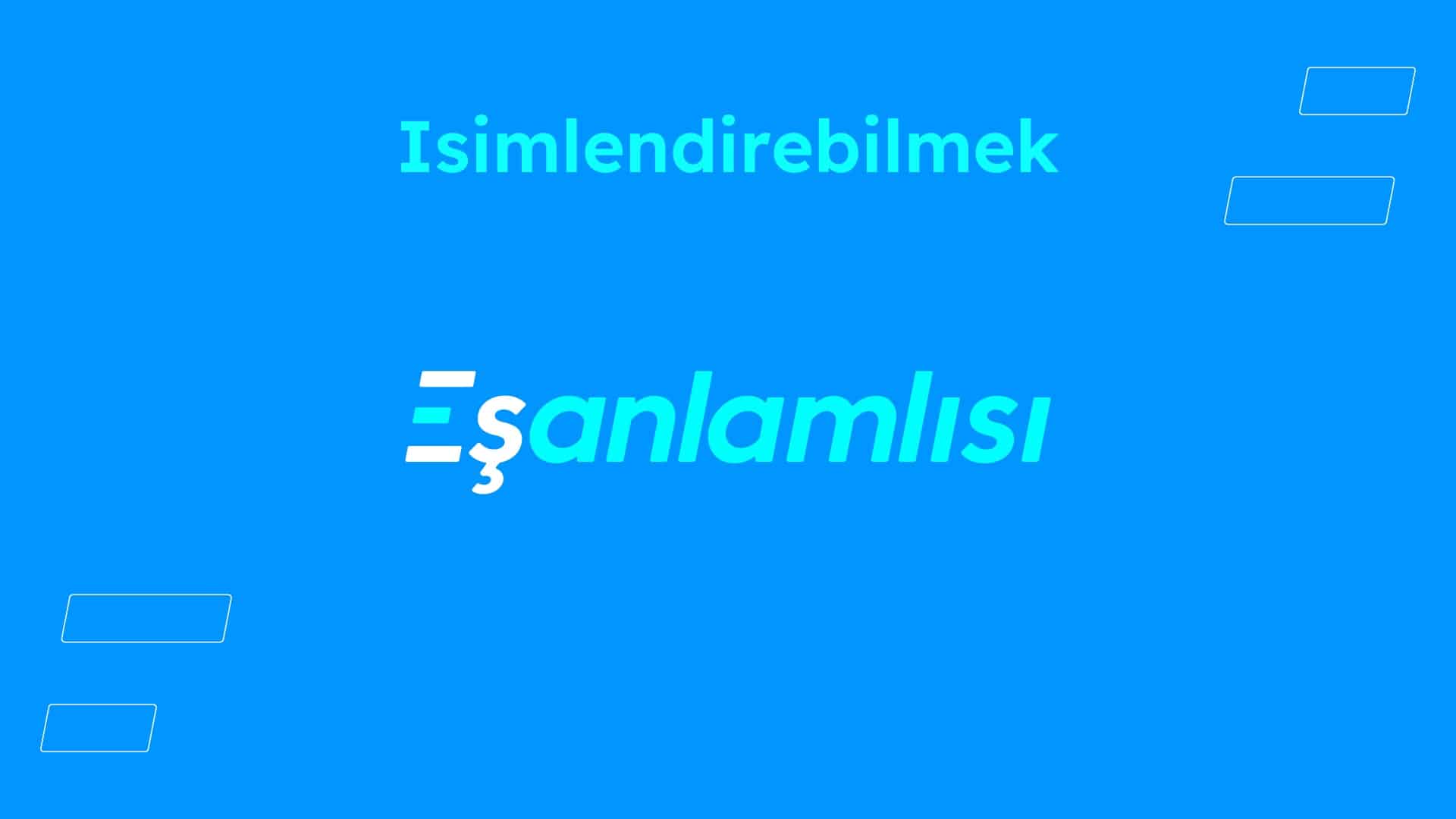 Isimlendirebilmek