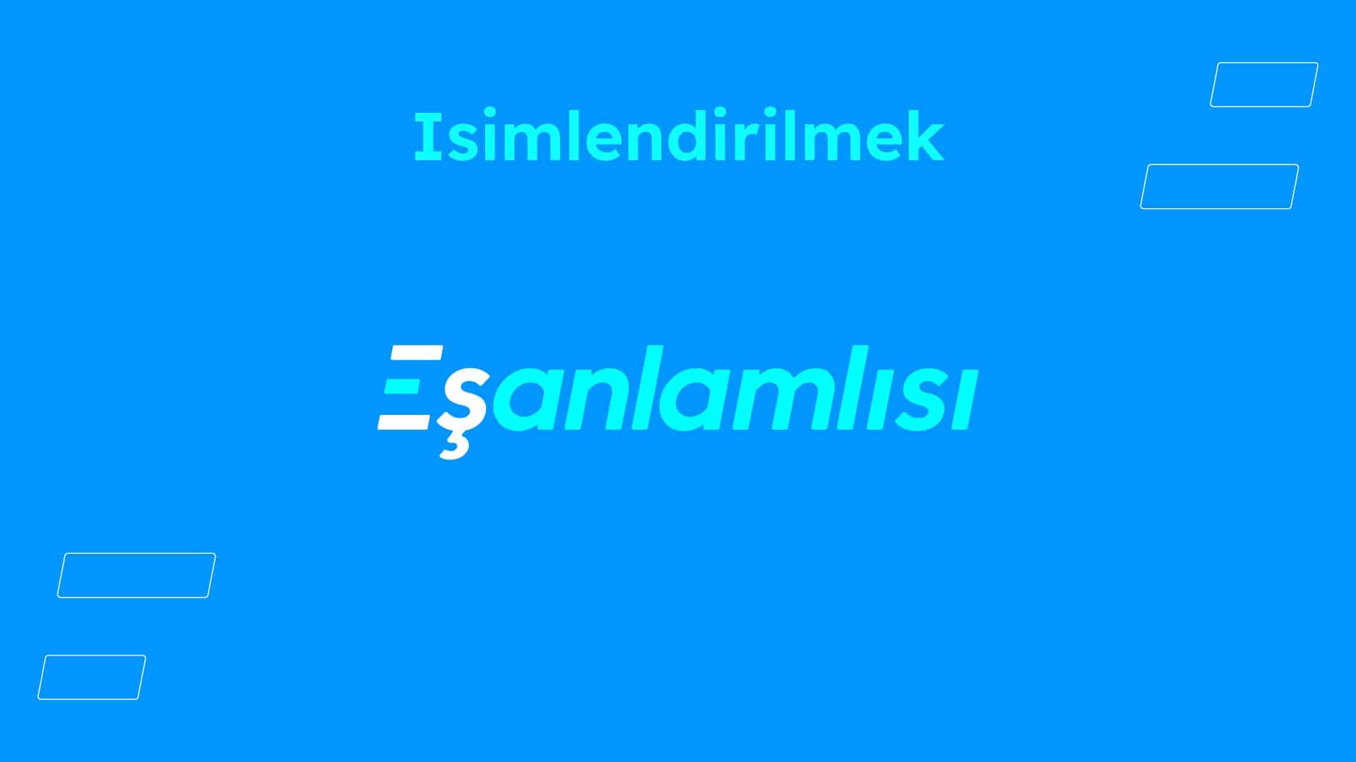 Isimlendirilmek